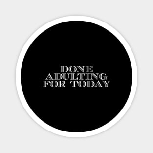 Funny Humor Adulting Gift, Sarcasm Design For Parents Magnet